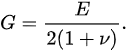 {\displaystyle G={\frac {E}{2(1+\nu )}}.}