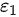 {\displaystyle \varepsilon _{1}}